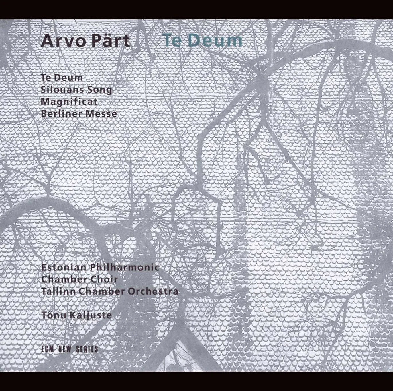 Arvo Part: Te Deum; Silovans Song; Magnificat; Berliner Messe