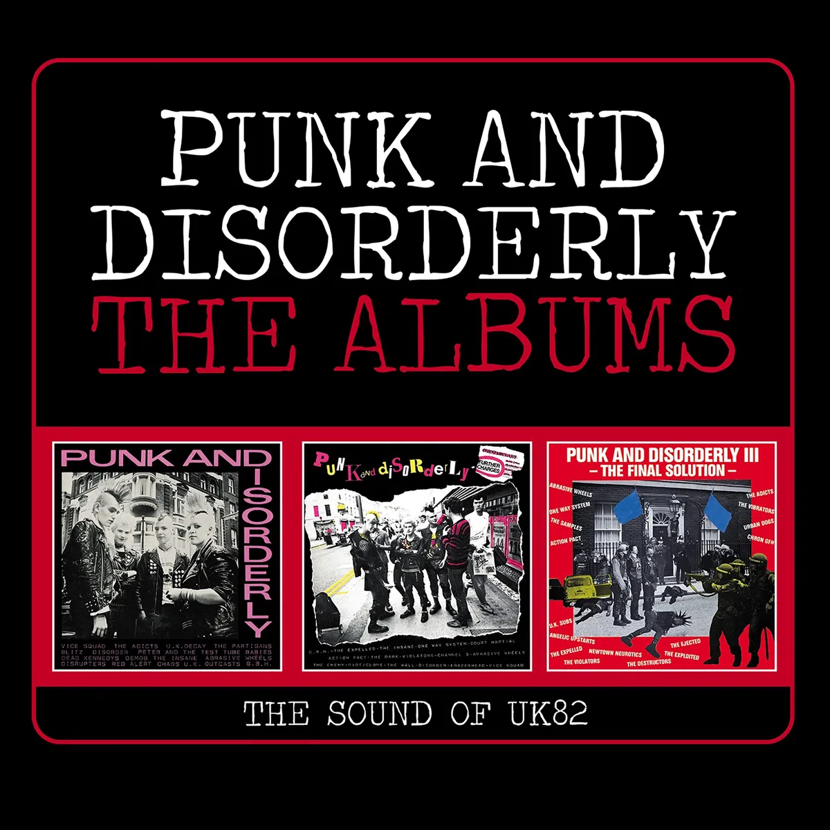 Punk And Disorderly ~ The Albums (The Sound Of Uk82)